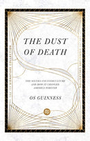 The Dust of Death - The Sixties Counterculture and How It Changed America Forever-9780830848591