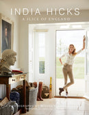 India Hicks : A Slice of England The Story of Four Houses-9780847861774