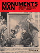 Monuments Man : The Mission to Save Vermeers, Rembrandts, and Da Vincis from the Nazis' Grasp-9780847871230