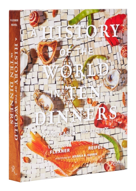 A History of the World in 10 Dinners : 2,000 Years, 100 Recipes-9780847873456