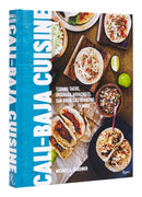 Cali Baja Cuisine : Tijuana Tacos, Ensenada Aguachiles, San Diego Cali Burritos + more-9780847873555