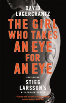 The Girl Who Takes an Eye for an Eye : continuing Stieg Larsson's globally bestselling MILLENIUM series-9780857056436