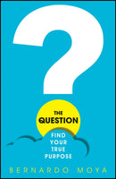 The Question : Find Your True Purpose-9780857087898