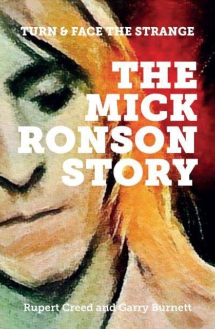 The Mick Ronson Story : Turn and Face the Strange-9780857162267