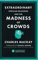 Extraordinary Popular Delusions and the Madness of Crowds : The classic guide to crowd psychology, financial folly and surprising superstition-9780857197429