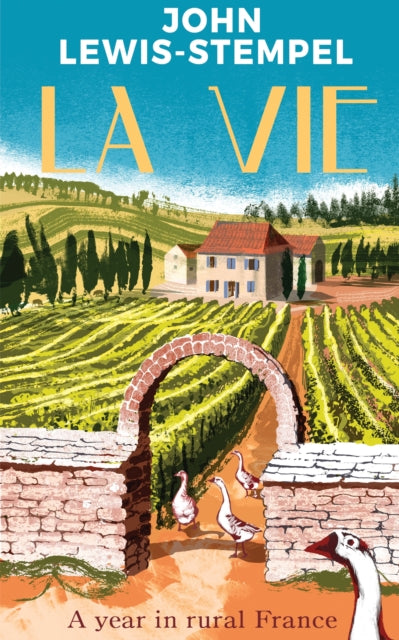 La Vie : A year in rural France-9780857526458