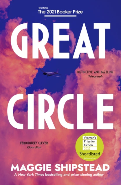 Great Circle : The soaring and emotional novel shortlisted for the Women's Prize for Fiction 2022 and shortlisted for the Booker Prize 2021-9780857526809