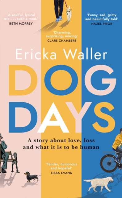 Dog Days : The heart-warming, heart-breaking novel about life-changing moments and finding joy-9780857527233