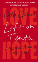 Left on Tenth : A Second Chance at Life-9780857528834