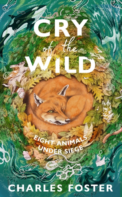 Cry of the Wild : Life through the eyes of eight animals-9780857529381