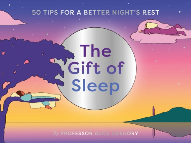 The Gift of Sleep : 50 tips for a good night's rest-9780857829399
