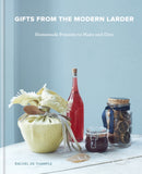 Gifts from the Modern Larder : Homemade Presents to Make and Give-9780857835901