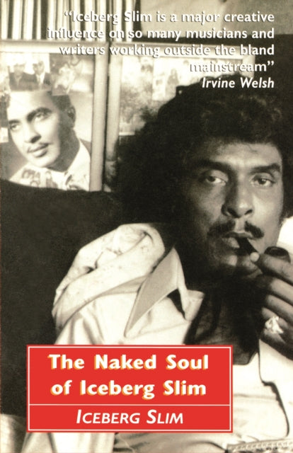 The Naked Soul of Iceberg Slim-9780857869685