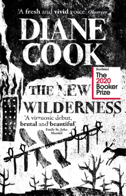 The New Wilderness : SHORTLISTED FOR THE BOOKER PRIZE 2020-9780861540013
