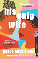 His Only Wife : A Reese's Book Club Pick - 'Bursting with warmth, humour, and richly drawn characters'-9780861541454