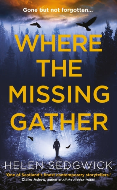Where the Missing Gather : 'Helen Sedgwick saw into the future and that future is now!' Lemn Sissay, author of My Name Is Why-9780861541935