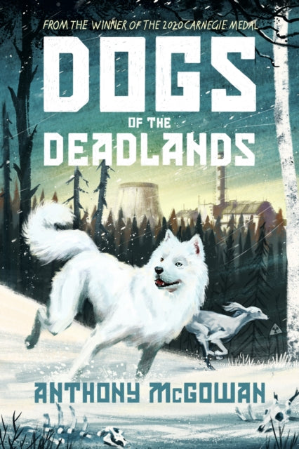 Dogs of the Deadlands : SHORTLISTED FOR THE WEEK JUNIOR BOOK AWARDS-9780861542741