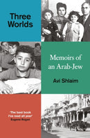 Three Worlds : Memoirs of an Arab-Jew - WINNER OF THE PEN HESSELL-TILTMAN PRIZE-9780861544639