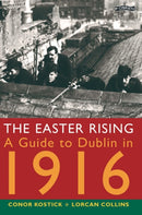 The Easter Rising : A Guide to Dublin in 1916-9780862786380