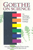 Goethe on Science : An Anthology of Goethe's Scientific Writings-9780863152375