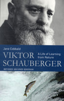 Viktor Schauberger : A Life of Learning from Nature-9780863157240