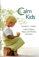 Calm Kids : Help Children Relax with Mindful Activities-9780863158629