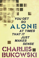 You Get So Alone at Times That It Just Makes Sense-9780876856833