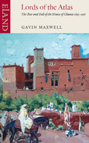 Lords of the Atlas : The Rise and Fall of the House of Glaoua 1893-1956-9780907871149