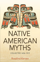 NATIVE AMERICAN MYTHS : Collected 1636 - 1919-9780953745487