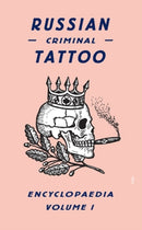 Russian Criminal Tattoo Encyclopaedia Volume I-9780955862076