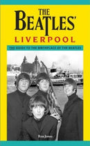 The Beatles' Liverpool : The Guide to the Birthplace of The Beatles-9780957383371