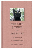 The Life & Times Of Mr Pussy : A memoir of a favourite cat-9780995740129