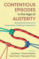 Contentious Episodes in the Age of Austerity : Studying the Dynamics of Government-Challenger Interactions-9781009002011