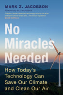 No Miracles Needed : How Today's Technology Can Save Our Climate and Clean Our Air-9781009249546
