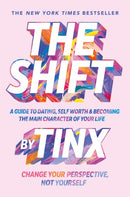 The Shift : Change Your Perspective, Not Yourself: A Guide to Dating, Self-Worth and Becoming the Main Character of Your Life-9781035004638