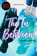 The In Between : A Heartbreaking YA Romance About First Love, Now a Netflix Film-9781035005215