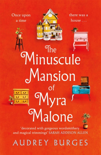 The Minuscule Mansion of Myra Malone : One of the most enchanting and magical stories you'll read all year-9781035009213