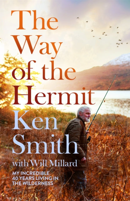 The Way of the Hermit : My 40 years in the Scottish wilderness-9781035009817