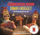 Chicken Run Dawn of the Nugget: The Official Book of the Film-9781035023004