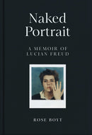 Naked Portrait : A Memoir of my Father Lucian Freud-9781035024919