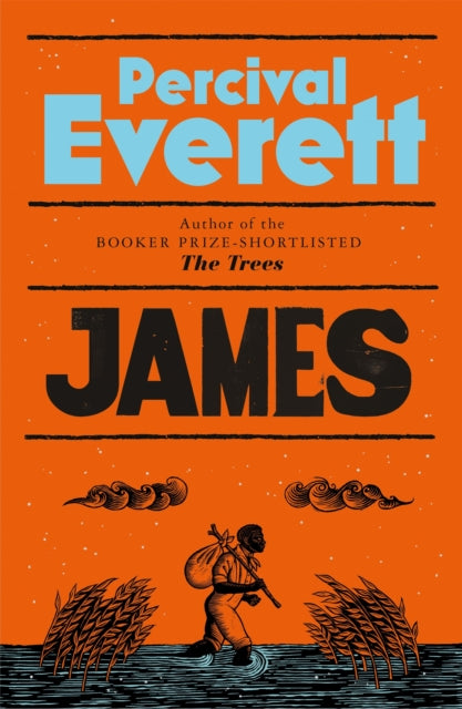 James : The Powerful Reimagining of The Adventures of Huckleberry Finn from the Booker Prize-Shortlisted Author of The Trees-9781035031238