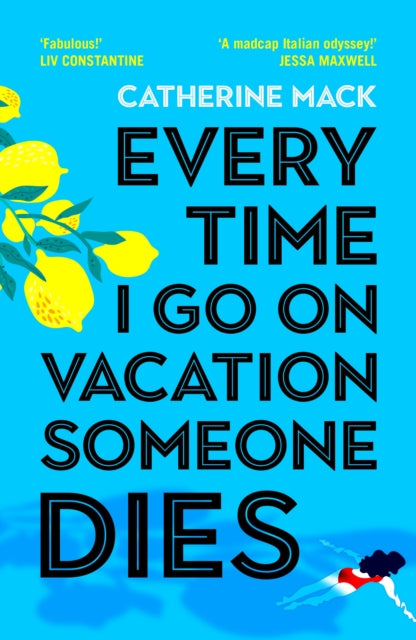 Every Time I Go on Vacation, Someone Dies : Escape to the Amalfi Coast in the summer's freshest, sharpest and funniest mystery-9781035032068