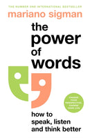 The Power of Words : How to Speak, Listen and Think Better-9781035041565