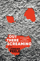 Out There Screaming : An Anthology of New Black Horror - Collector's Edition-9781035041923