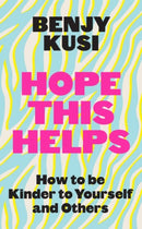Hope this Helps : How to be Kinder to Yourself and Others-9781035401208