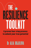 The Resilience Toolkit : A proven four-step process to unlock your true potential by the expert psychologist on Channel 4's Celebrity SAS: Who Dares Wins-9781035415465
