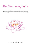 The Blossoming Lotus : A journey of child abuse, mental illness and recovery-9781035806423