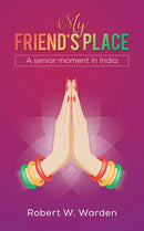 My Friend's Place : A senior moment in India-9781035809172