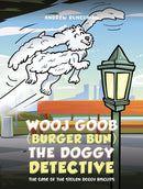 Wooj Goob (Burger Bun) the Doggy Detective : The Case of the Stolen Doggy Biscuits-9781035817344