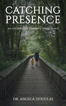 Catching Presence - An Endeavour Towards Inner Peace-9781035821846